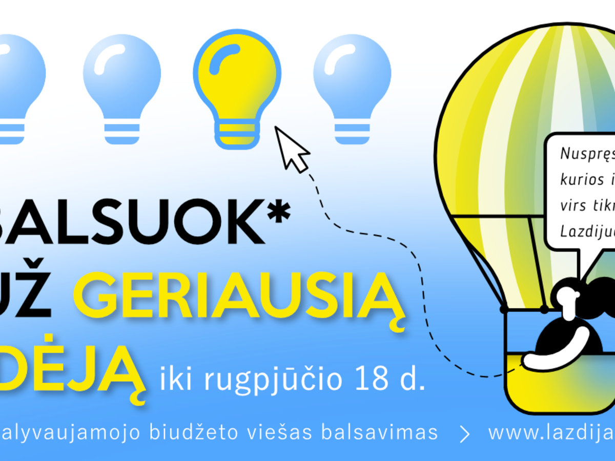 Dar galite suspėti padėti geriausiai idėjai virsti tikrove!