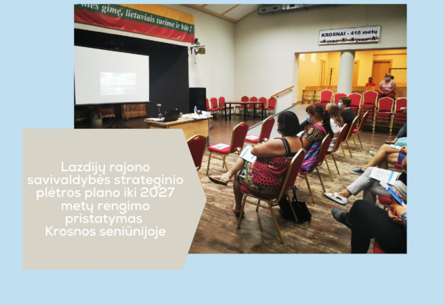 Šiandien Lazdijų rajono strateginio plėtros plano iki 2027 metų rengimo etapai buvo pristatyti...