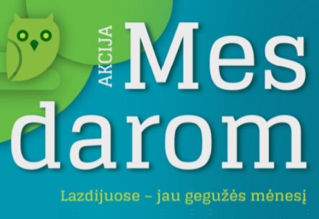 Ruošiamės akcijai „Mes darom". Išsakykite savo idėjas