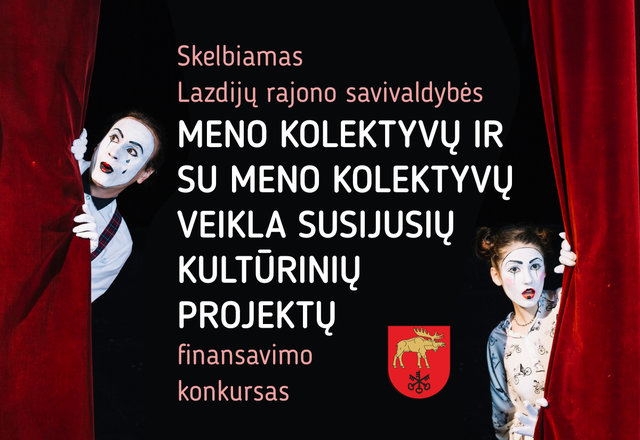 KVIETIMAS TEIKTI PARAIŠKAS LAZDIJŲ RAJONO SAVIVALDYBĖS MENO KOLEKTYVŲ IR SU MENO KOLEKTYVŲ VEIKLA...