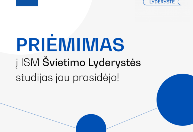 Priėmimas į ISM Švietimo lyderystės studijas