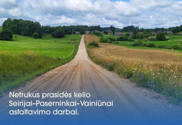 Rajone žvyrkelių toliau mažės: jau pasirašyta sutartis dėl kelio Seirijai–Paserninkai–Vainiūnai...