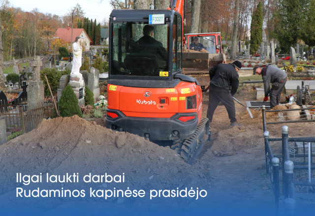 Ilgai laukti darbai  Rudaminos kapinėse įsibėgėja