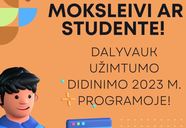 Įsibėgėja jaunimo užimtumo didinimo programa: kviečiame moksleivius ir studentus įsidarbinti!