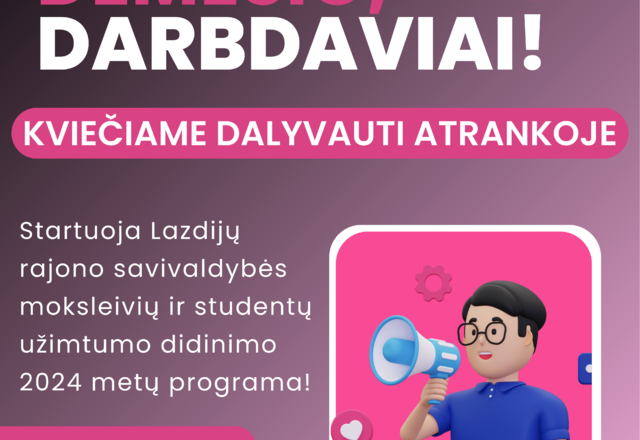 Kviečiame darbdavius dalyvauti moksleivių ir studentų užimtumo didinimo 2024 metų programoje...