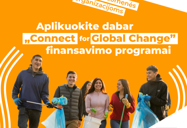Kviečiame teikti paraiškas „Connect for Global Change“ finansavimo programai