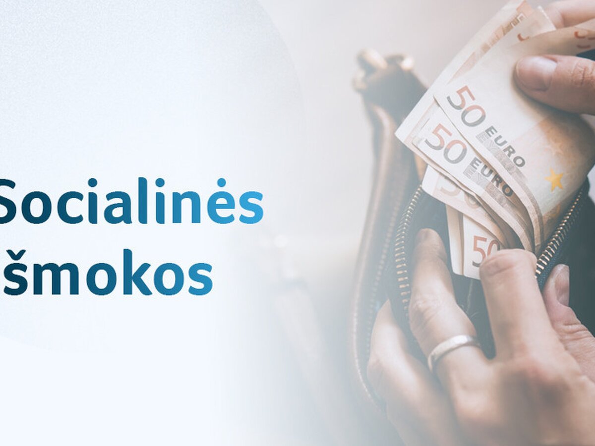Lietuvos Respublikos Vyriausybė patvirtino naujus socialinės paramos rodiklius: nuo sausio 1 d....