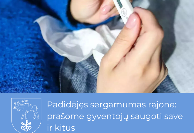 Padidėjęs sergamumas rajone: prašome gyventojų saugoti save ir kitus