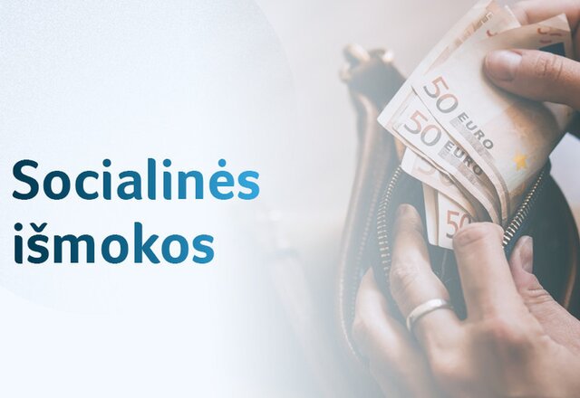 Lietuvos Respublikos Vyriausybė patvirtino naujus socialinės paramos rodiklius: nuo sausio 1 d....