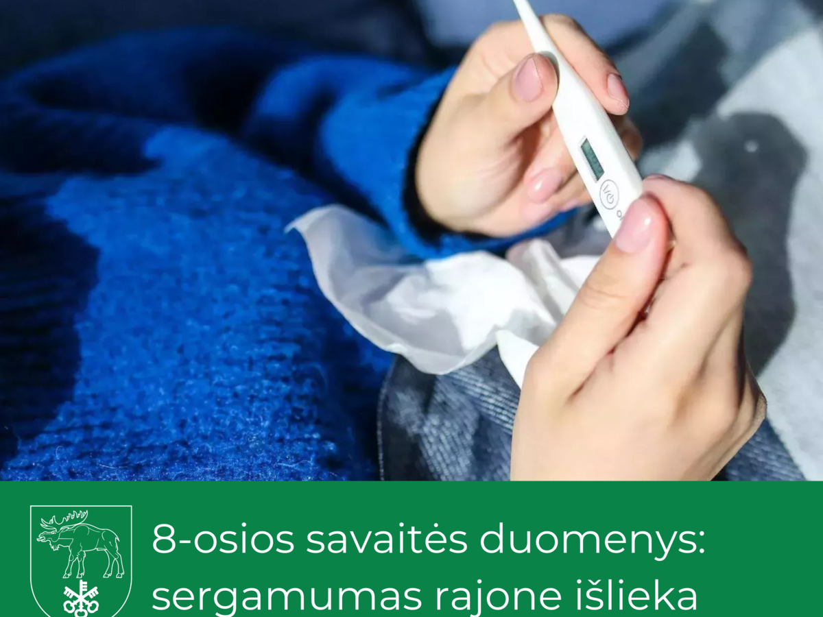 8-osios savaitės duomenys: sergamumas rajone išlieka