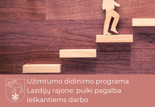 Užimtumo didinimo programa Lazdijų rajone: puiki pagalba ieškantiems darbo