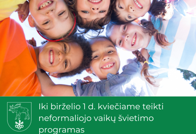 Iki birželio 1 d. kviečiame teikti neformaliojo vaikų švietimo programas