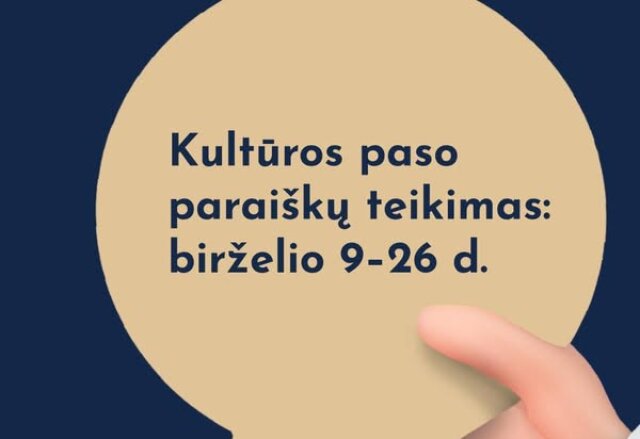 Birželio 9-26 dienomis (imtinai) bus priimamos paraiškos Kultūros paso paslaugų rinkiniui