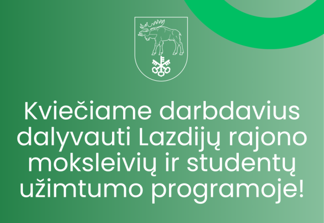 Kviečiame darbdavius dalyvauti Lazdijų rajono moksleivių ir studentų užimtumo programoje!