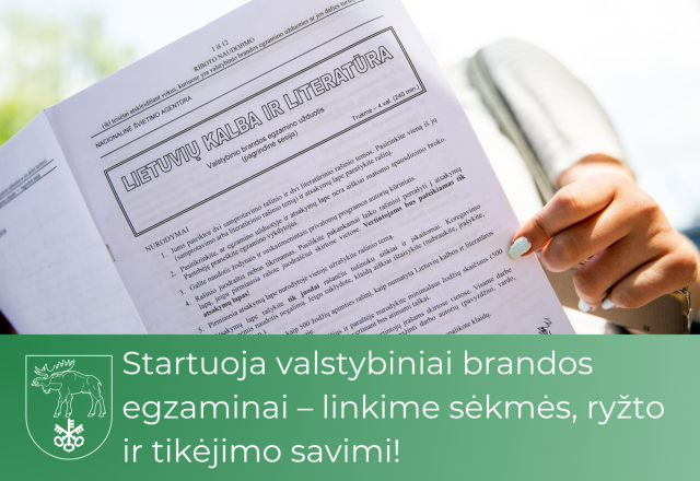 Startuoja valstybiniai brandos egzaminai – linkime sėkmės, ryžto ir tikėjimo savimi! 