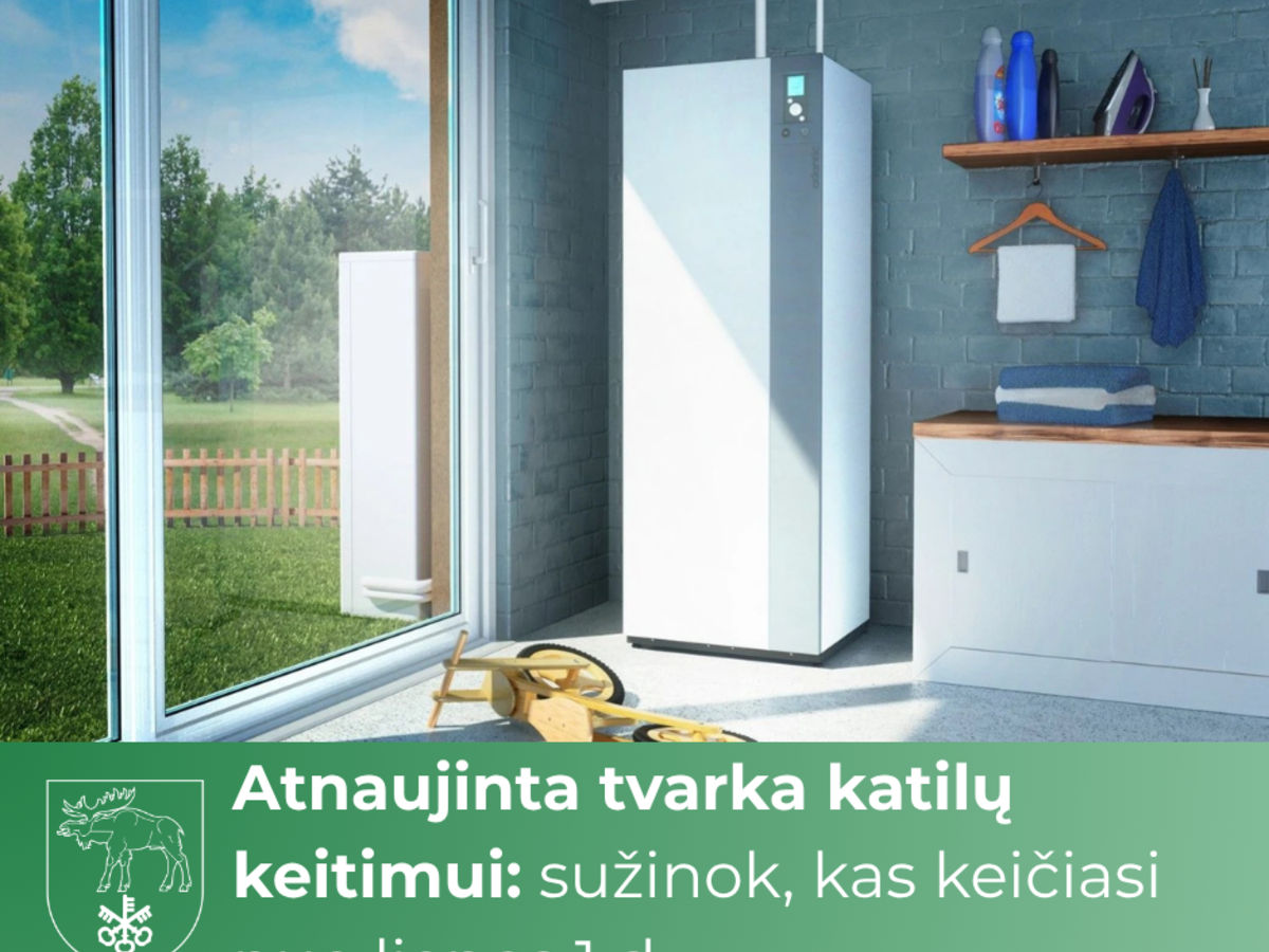Atnaujinta tvarka katilų keitimui: sužinok, kas keičiasi nuo liepos 1 d.