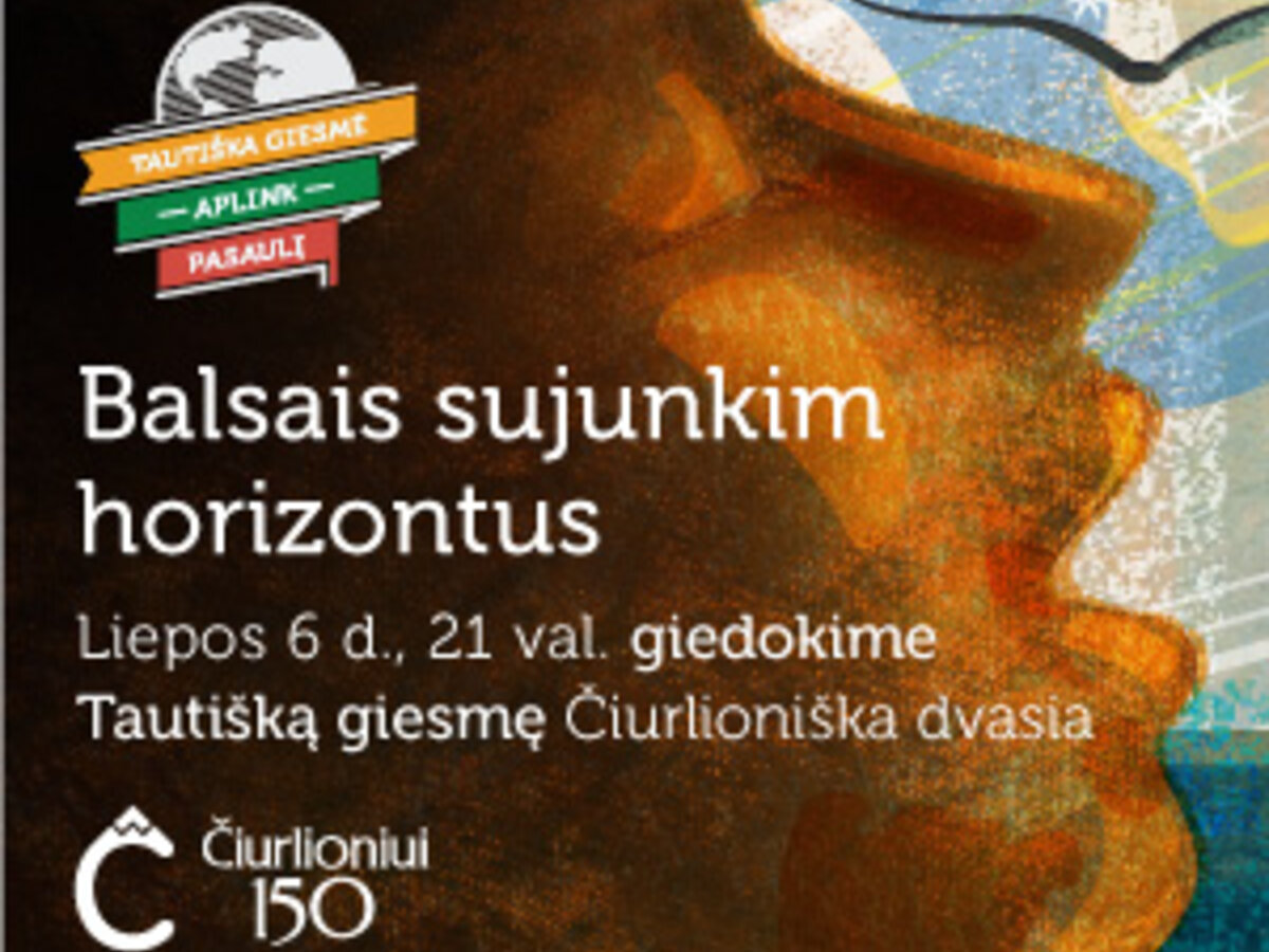 Balsais sujunkim horizontus: padovanokime vieni kitiems vieningą milijonų balsų jėgą, giedodami...