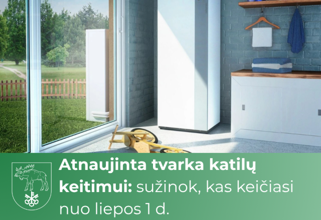 Atnaujinta tvarka katilų keitimui: sužinok, kas keičiasi nuo liepos 1 d.