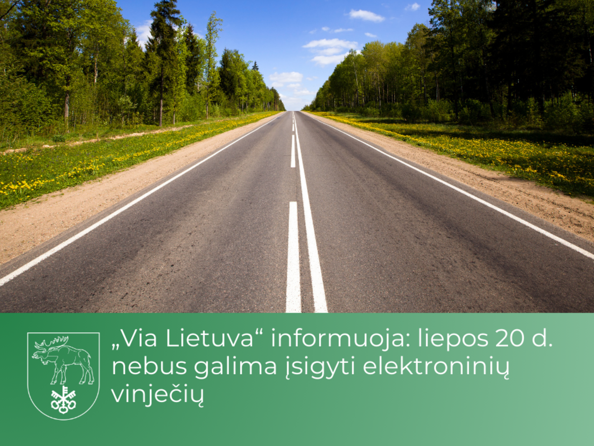 „Via Lietuva“ informuoja: liepos 20 d. nebus galima įsigyti elektroninių vinječių – kelių...