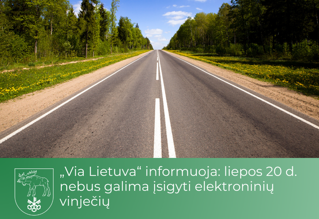 „Via Lietuva“ informuoja: liepos 20 d. nebus galima įsigyti elektroninių vinječių – kelių...
