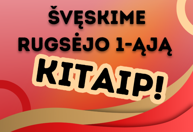 Švęskime Rugsėjo 1-ąją KITAIP!
