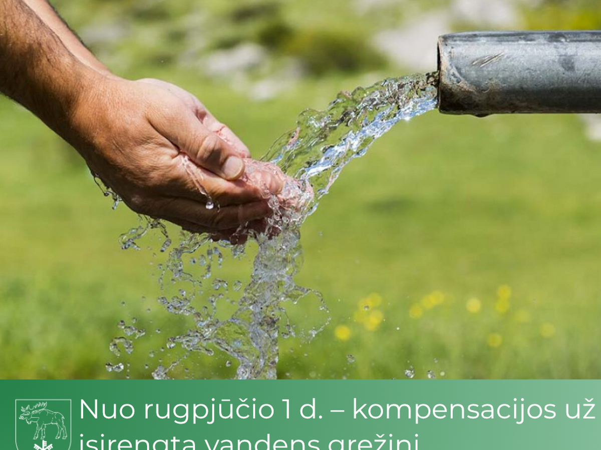Nuo rugpjūčio 1 d. – kompensacijos už įsirengtą vandens gręžinį