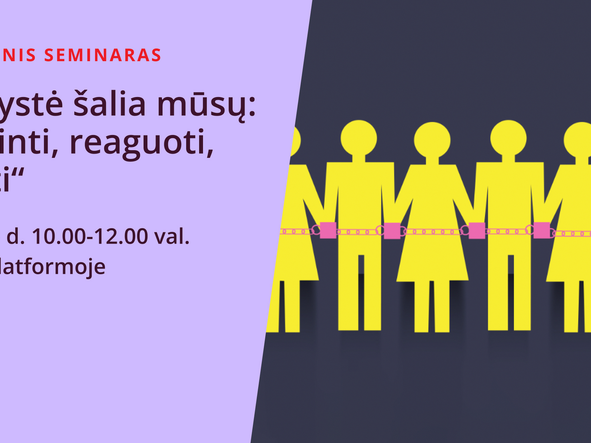 Kvietimas į nuotolinį seminarą „Vergystė šalia mūsų: atpažinti, reaguoti, padėti“